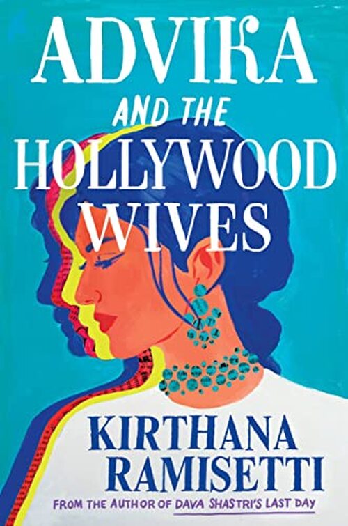 Advika and the Hollywood Wives by Kirthana Ramisetti