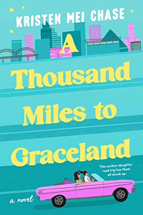 A Thousand Miles to Graceland by Kristen Mei Chase