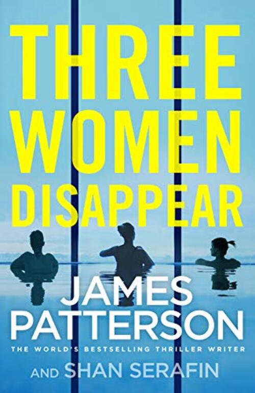 Three Women Disappear by James Patterson