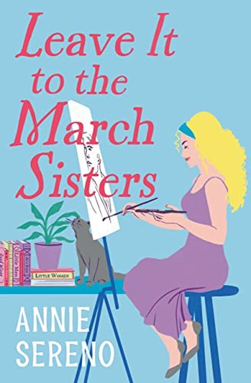 Leave It to the March Sisters by Annie Sereno