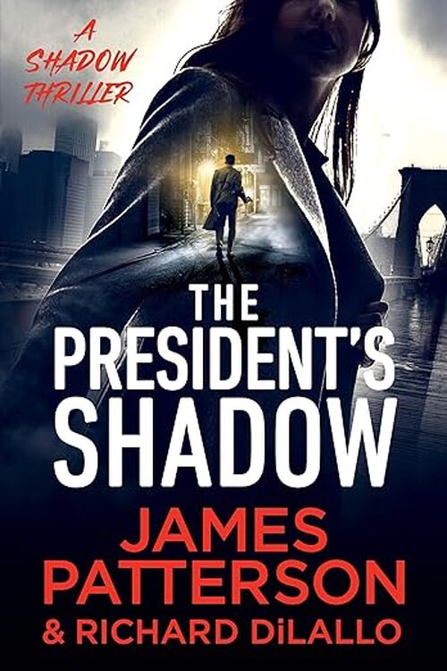 The President's Shadow by James Patterson