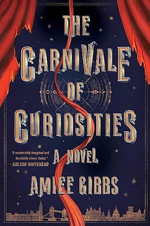 The Carnivale of Curiosities by Amiee Gibbs