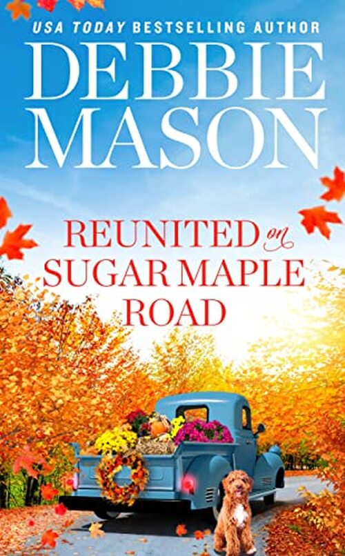 Reunited on Sugar Maple Road by Debbie Mason