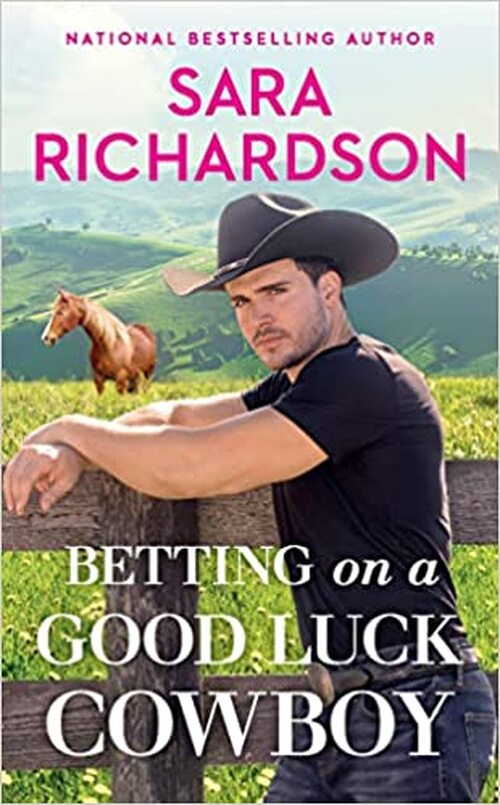Betting on a Good Luck Cowboy by Sara Richardson