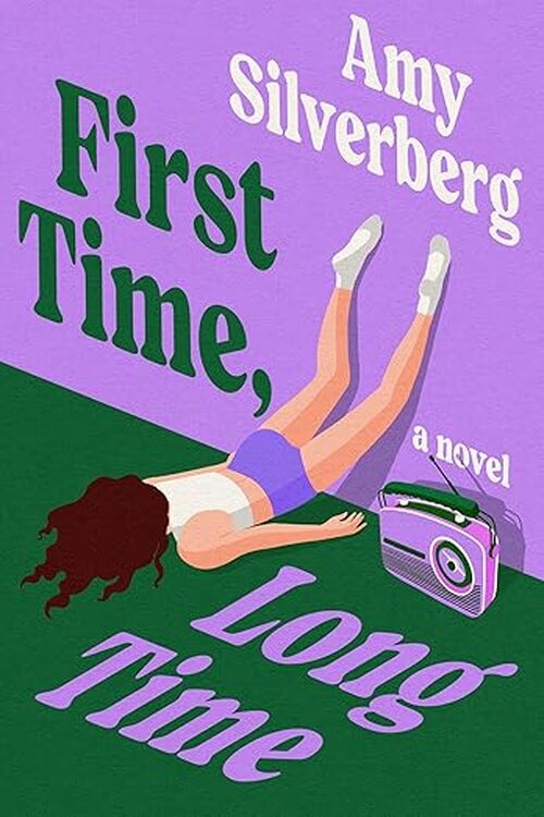 First Time, Long Time by Amy Silverberg