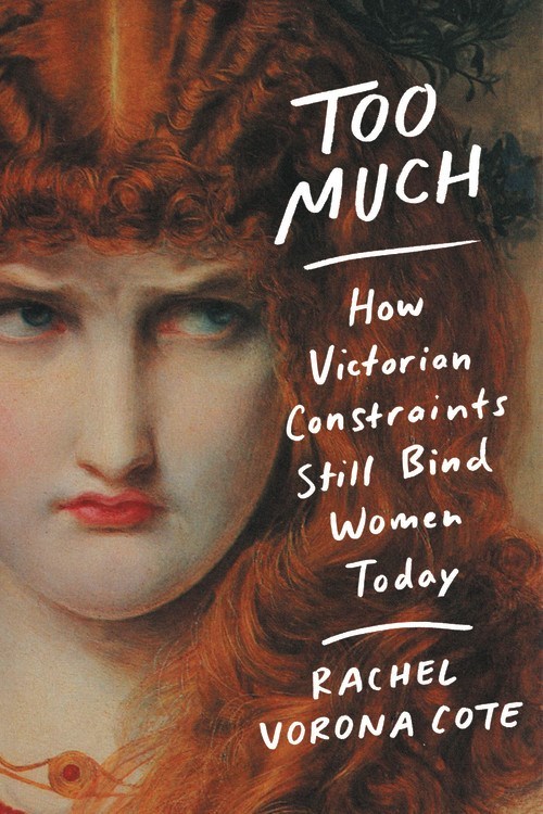 Too Much by Rachel Vorona Cote