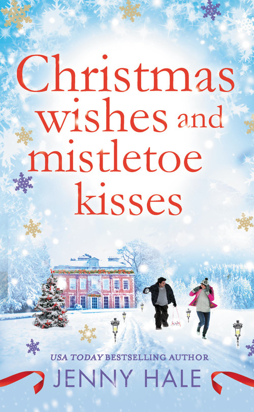 Christmas Wishes and Mistletoe Kisses by Jenny Hale
