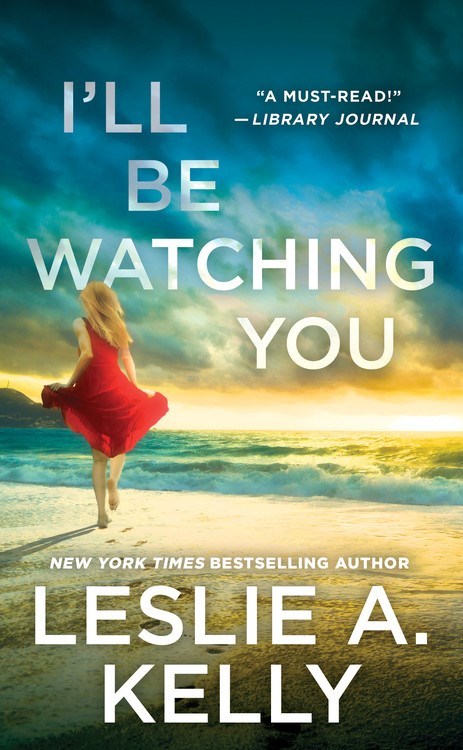 I'll Be Watching You by Leslie A. Kelly