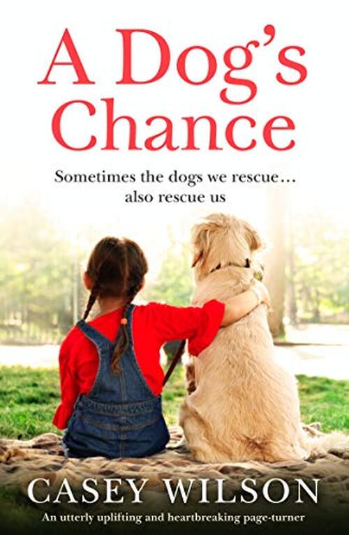 A Dog's Chance by Casey Wilson