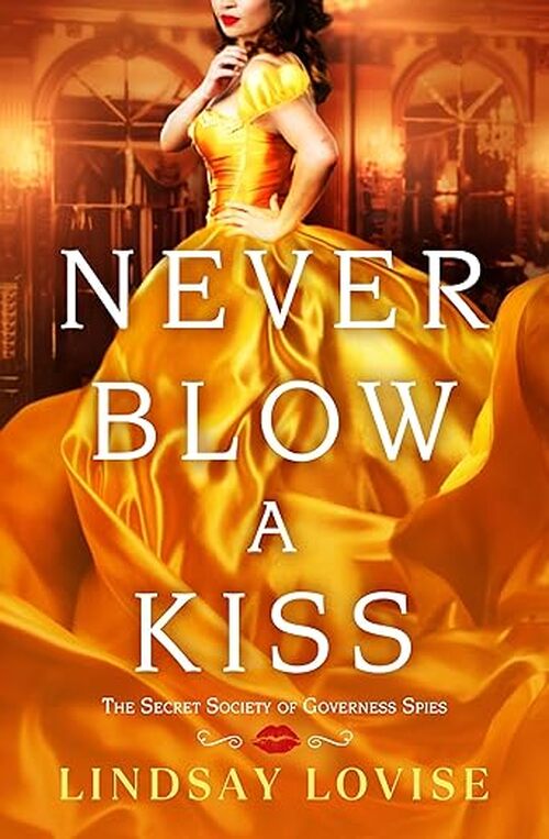 Never Blow a Kiss by Lindsay Lovise