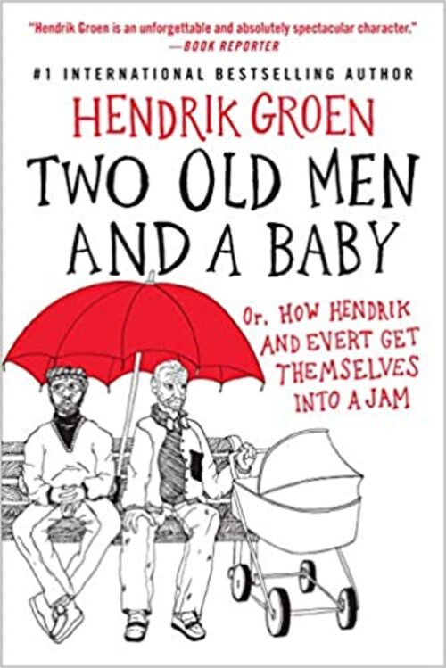 Two Old Men and a Baby by Hendrik Groen