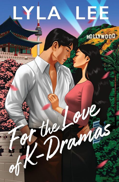 For the Love of K-Dramas by Lyla Lee