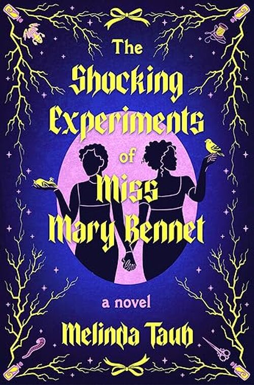 The Shocking Experiments of Miss Mary Bennet by Melinda Taub
