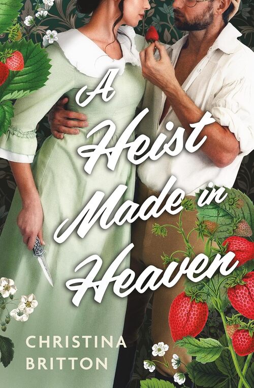 A Heist Made in Heaven by Christina Britton