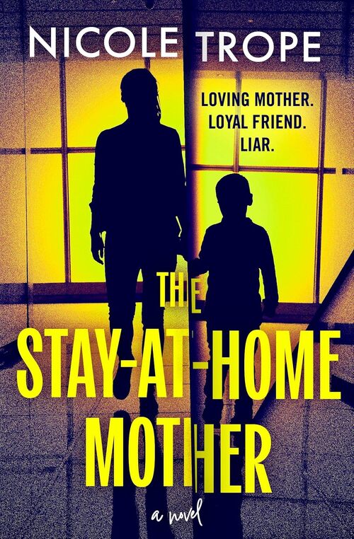 The Stay-at-Home Mother by Nicole Trope