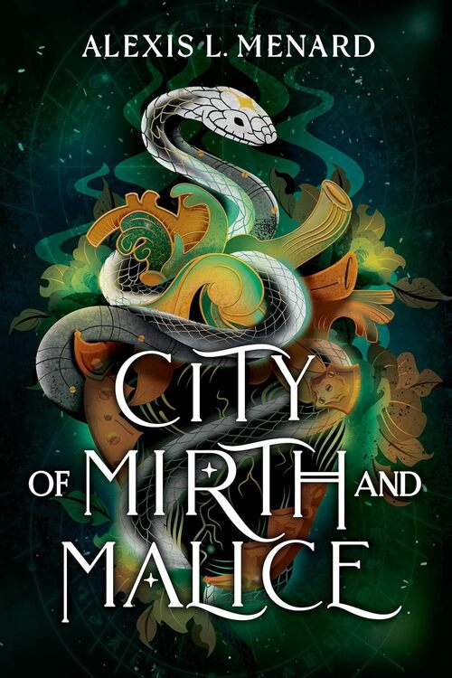 City of Mirth and Malice by Alexis L. Menard