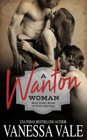 A Wanton Woman by Vanessa Vale