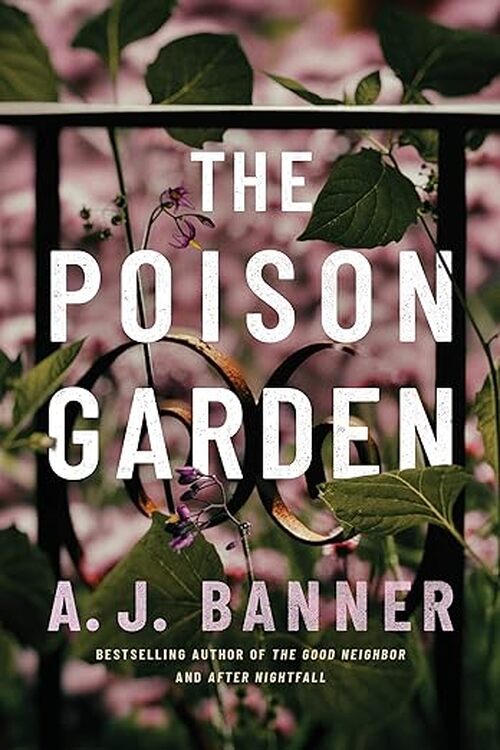 The Poison Garden by A.J. Banner