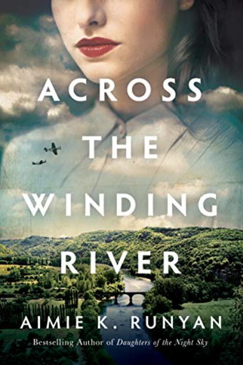 Across the Winding River by Aimie K. Runyan