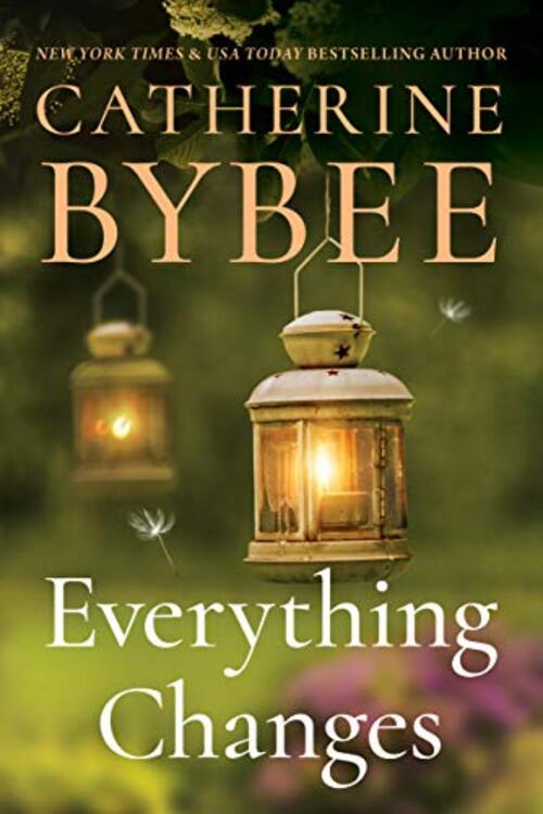 Everything Changes by Catherine Bybee