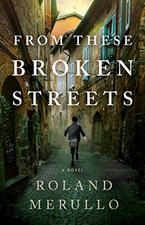 From These Broken Streets by Roland Merullo