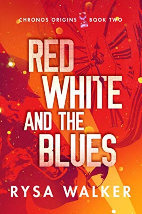 Red, White, and the Blues by Rysa Walker