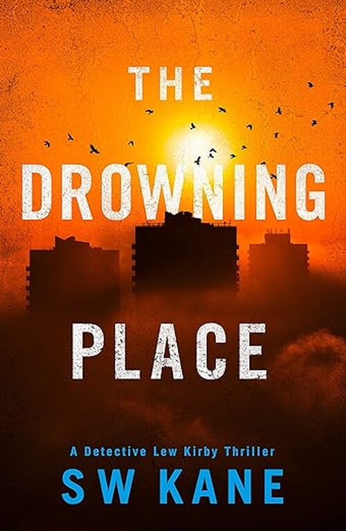 The Drowning Place by S W Kane
