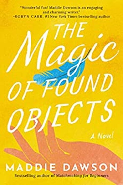 The Magic of Found Objects by Maddie Dawson