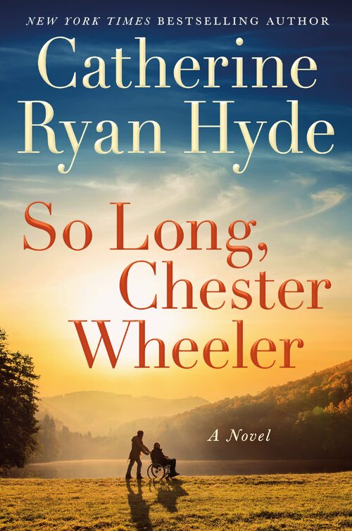 So Long, Chester Wheeler by Catherine Ryan Hyde