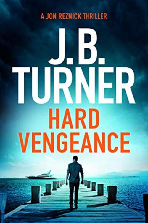 Hard Vengeance by J.B. Turner
