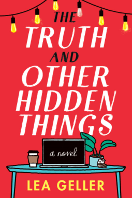 The Truth and Other Hidden Things by Lea Geller