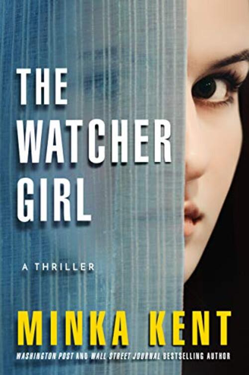 The Watcher Girl by Minka Kent