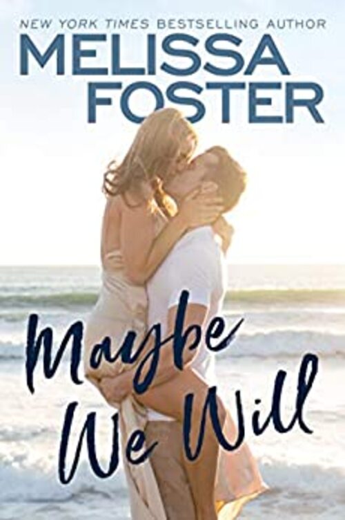 Maybe We Will by Melissa Foster