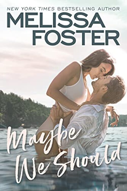 Maybe We Should by Melissa Foster