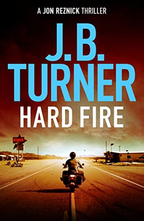 Hard Fire by J.B. Turner