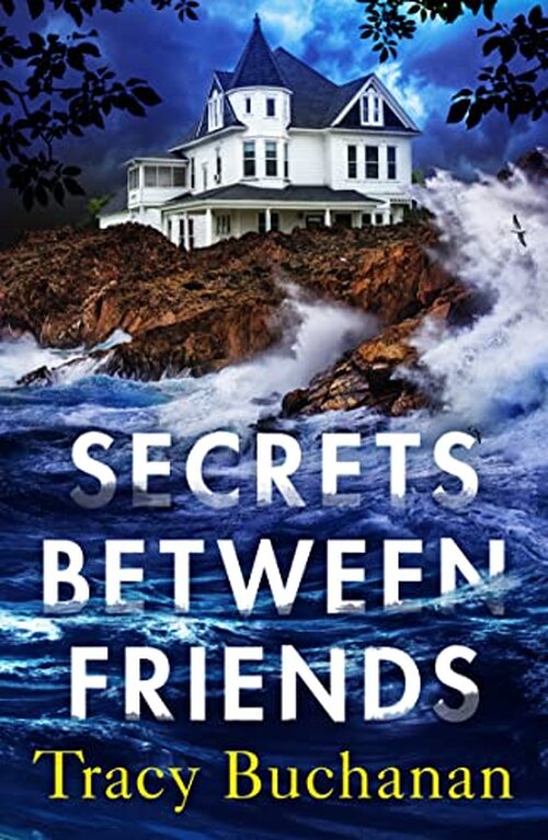 Secrets Between Friends by Tracy Buchanan