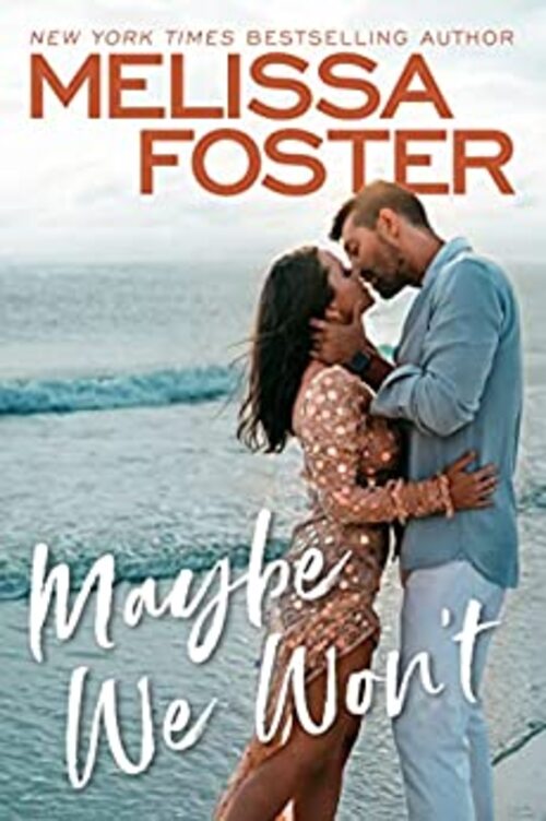 Maybe We Won't by Melissa Foster