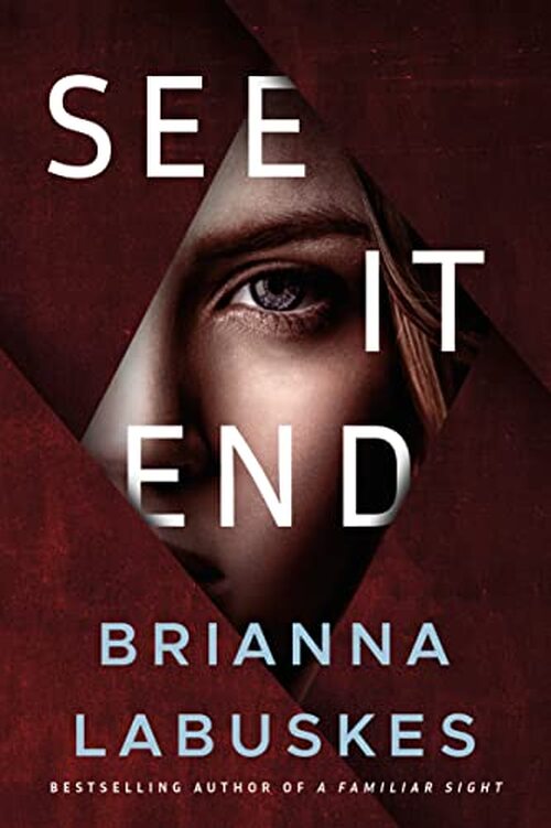 See It End by Brianna Labuskes