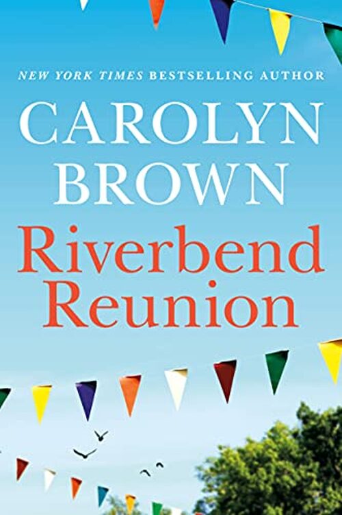 Riverbend Reunion by Carolyn Brown