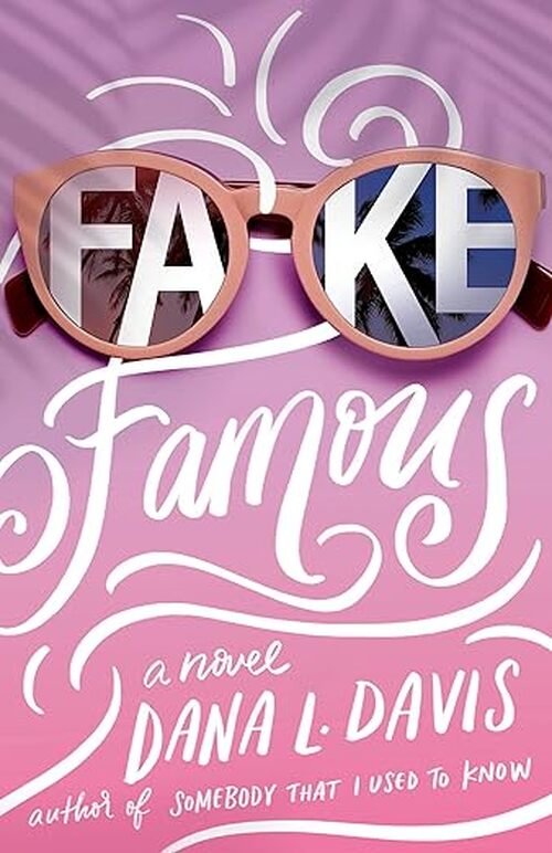 Fake Famous by Dana L. Davis