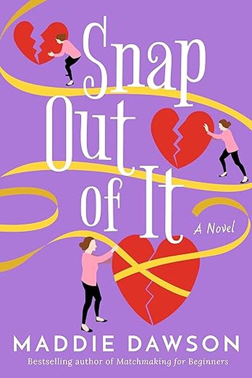 Snap Out of It by Maddie Dawson