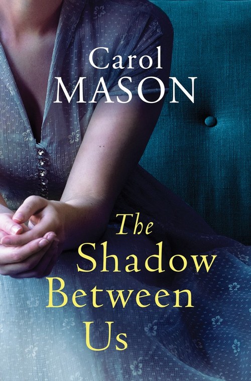The Shadow Between Us by Carol Mason