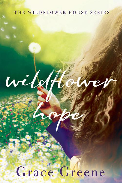Wildflower Hope by Grace Greene