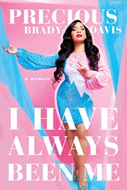 I Have Always Been Me by Precious Brady-Davis