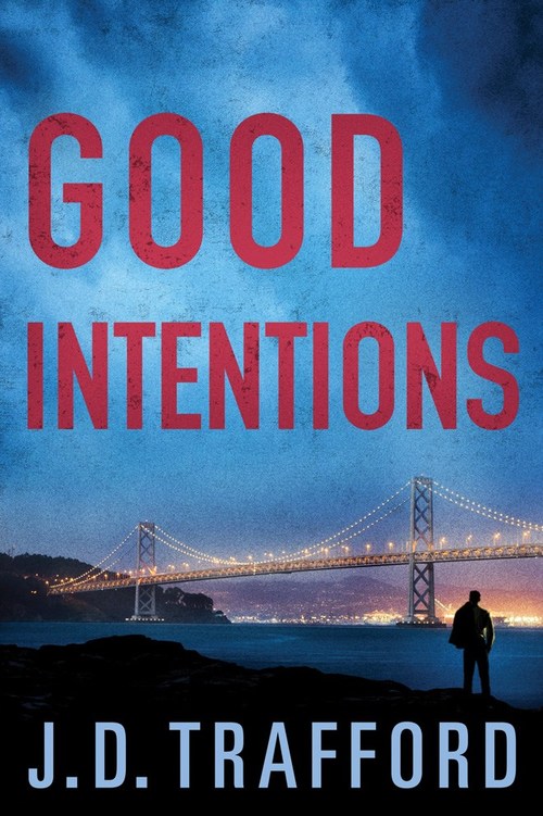 Good Intentions by J.D. Trafford