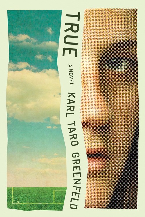 True by Karl Taro Greenfeld