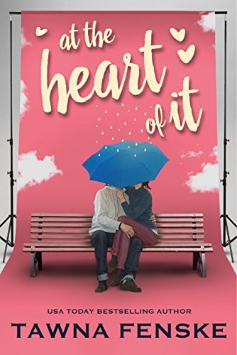 At the Heart of It by Tawna Fenske