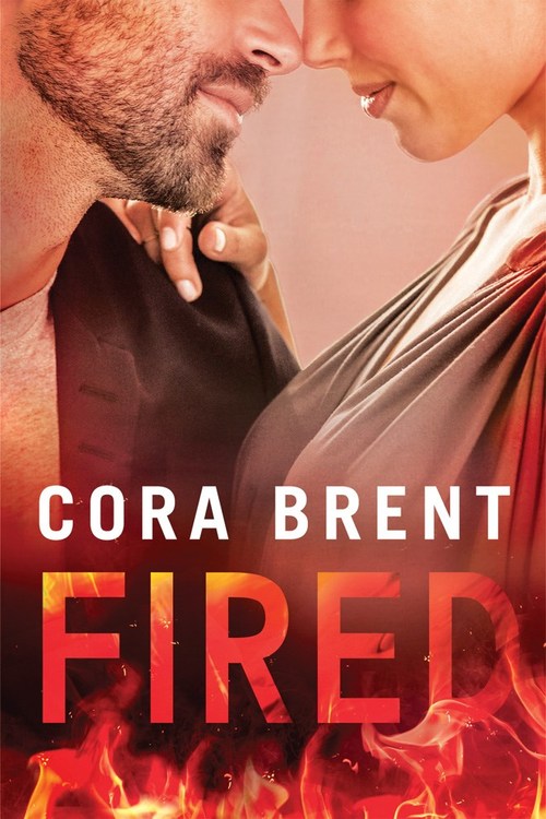 Fired by Cora Brent
