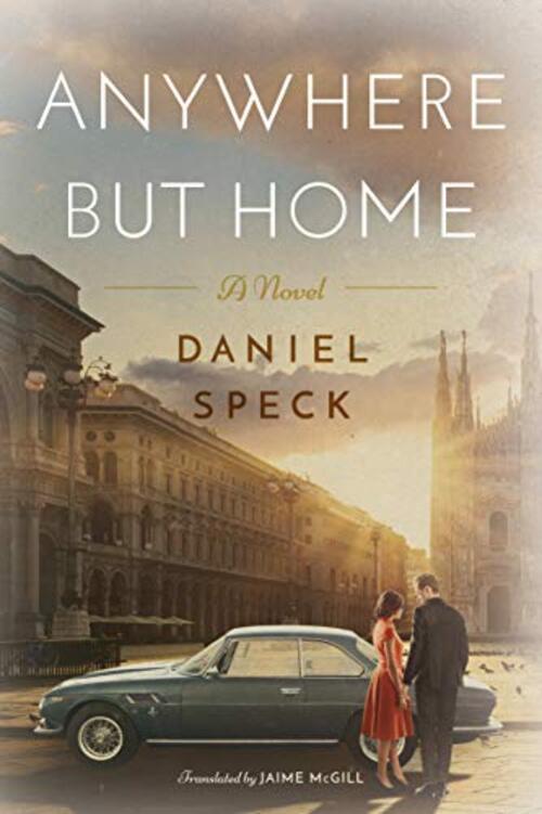 Anywhere But Home by Daniel Speck
