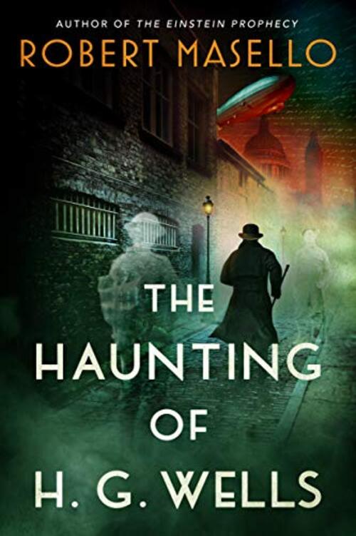 The Haunting of H. G. Wells by Robert Masello